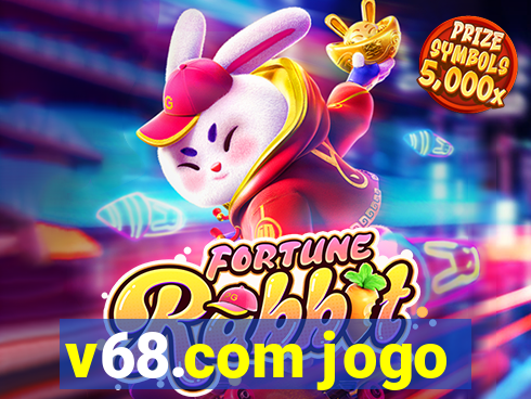 v68.com jogo